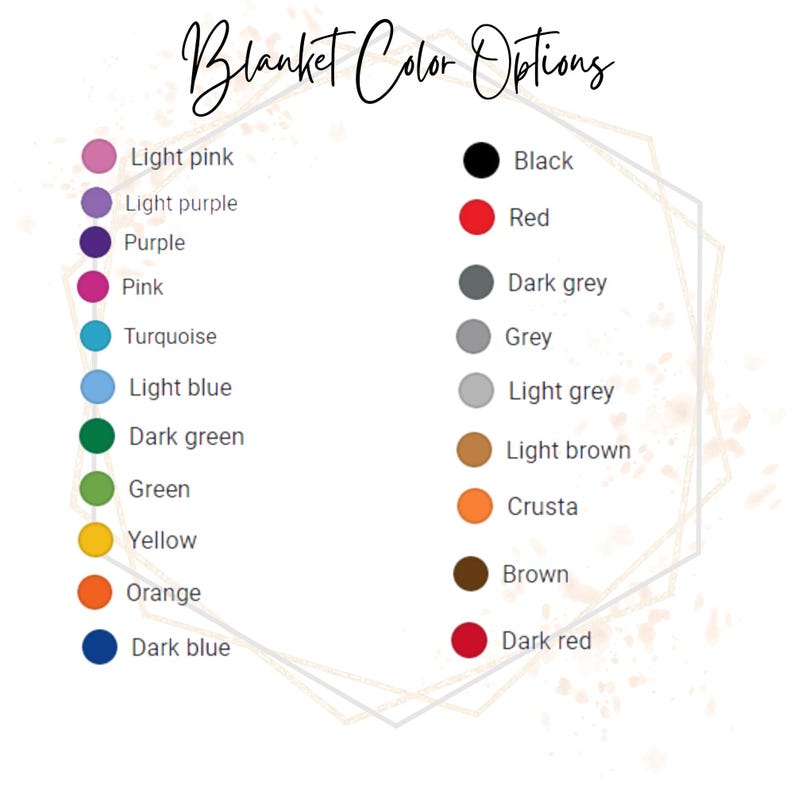 May include: A color chart for blankets, featuring a variety of color options. The text "Blanket Color Options" is at the top. Colors include light pink, purple, pink, turquoise, light blue, dark green, green, yellow, orange, and dark blue.