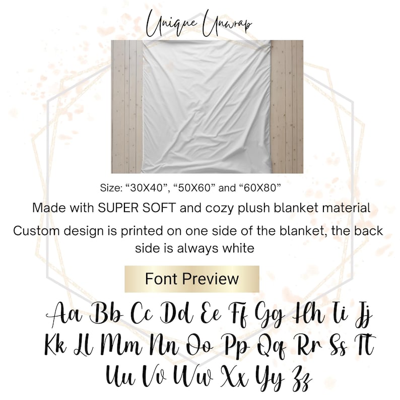 May include: A white plush blanket with the text "Unique Unwrap" and size options of 30x40, 50x60, and 60x80 inches. The blanket is made of super soft material, with custom designs printed on one side. A font preview is also included.