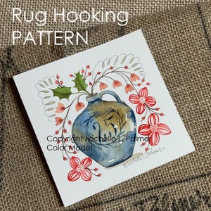 May include: Watercolor painting of a blue vase with a handle, filled with red berries and green leaves. Red flowers surround the vase. The text "Rug Hooking PATTERN" is at the top. The words "Copyright Michelle L. Palmer Color Model" are at the bottom.
