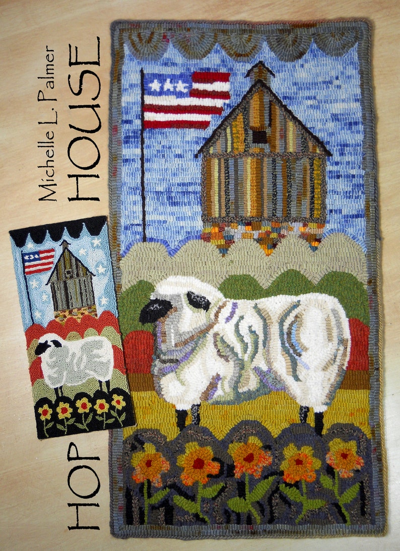 May include: A colorful rug hooking pattern with a white sheep, a small barn, and an American flag. The rug is titled "HOP HOUSE" and is designed by Michelle L. Palmer.