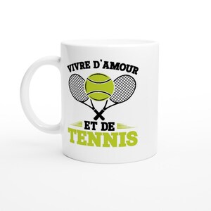 &quot;Living on love and tennis&quot; mug - Personalized mug - Original gift - Humorous mug - Birthday gift idea