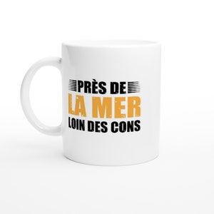 Mug &quot;Near the sea&quot; - Personalized mug - Original gift - Humorous mug - Birthday gift idea