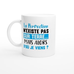 Mug &quot;Perfection does not exist&quot; - Personalized mug - Original gift - Humorous mug - Birthday gift idea