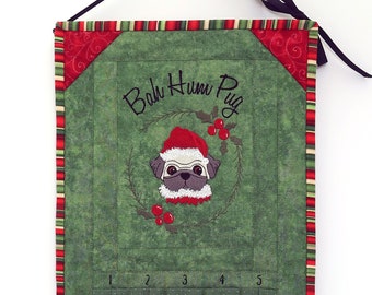 Pug Puppy Treat Advent Calendar / "Bah Hum Pug" Dog Funny Christmas Countdown Calendar ~ quilted and ready to hang for the holidays!