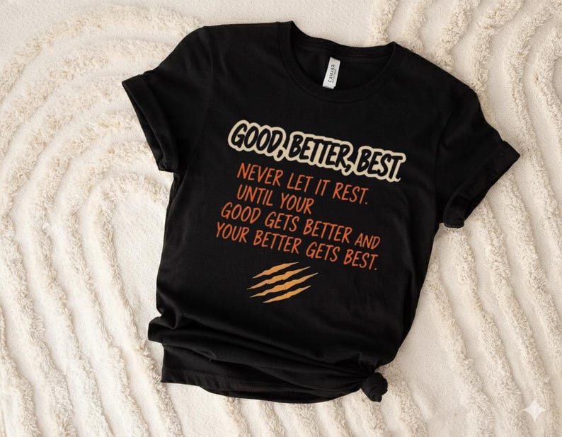 Good Better Best Never Let It Rest PNG, Quote for Men Women ...