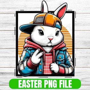 StreetWear Easter  Bunny PNG, Trendy Easter Rabbit Clipart, Graffiti Easter Sublimation Design Shirts, Mugs, Invitations Digital Download