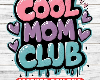 Cool Mom Club PNG, Hand Drawing Cute Graffiti Mom Design, Pastel Street Art Sublimation, Hip Mom Shirt Clipart,Digital Mother’s Day Download