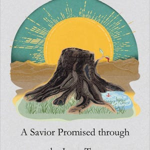 May include: Illustration of a tree stump with a rising sun and text that reads "The Shoot of Jesse" and "A Savior Promised through the Jesse Tree" by Davek Le'lohim Books. The artwork features a color palette of brown, yellow, green, and blue.