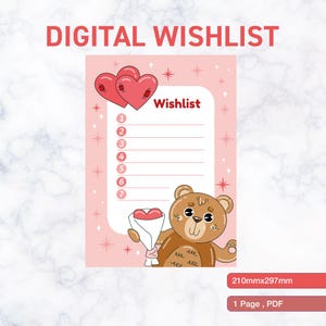 May include: A pink digital wishlist template with the text "DIGITAL WISHLIST" at the top. The design includes two red hearts, a teddy bear holding a bouquet of hearts, and a numbered list. The dimensions are 210mm x 297mm.
