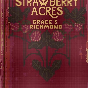 May include: A vintage book cover with a red background and a title that reads "Strawberry Acres" in yellow lettering. The author's name, "Grace S. Richmond", is printed below the title in yellow lettering. The cover features a stylized illustration of strawberry plants with leaves and berries in shades of brown, red, and yellow.