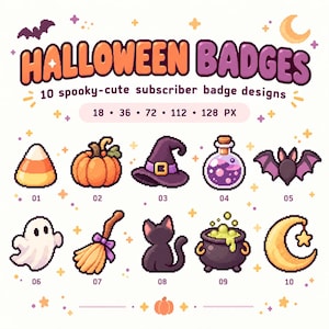 May include: A set of ten pixel art Halloween badges featuring a candy corn, pumpkin, witch hat, potion bottle, bat, ghost, broom, black cat, cauldron, and crescent moon. The text reads HALLOWEEN BADGES 10 spooky-cute subscriber badge designs 18 36 72 112 128 PX.