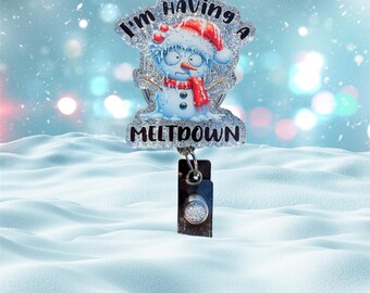 I'm Having a Meltdown Badge Reel, Christmas Badge Reel, Christmas Gift, Snowman Badge Reel, Nurse Badge Reel, Retractable Badge Reel.