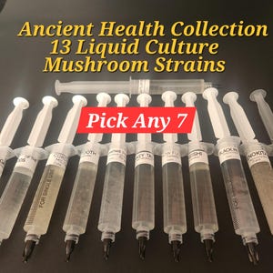 May include: Thirteen clear plastic syringes filled with liquid mushroom cultures. The syringes are labeled with different mushroom names, including Chaga, Lion's Mane, and Reishi. The text "Pick Any 7" is written in red on a white background.