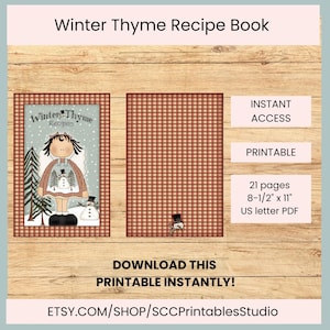 May include: A digital recipe book titled "Winter Thyme Recipe Book" with a rustic design. The cover features a winter-themed illustration with a snowman and a girl. The book is 8.5 x 11 inches and contains 21 pages. The text says "Instant Access" and "Printable".