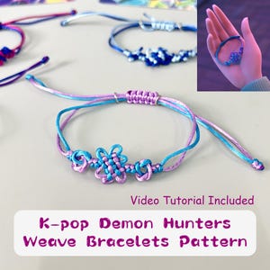 Handmade Weave Bracelets Pattern, PDF Instant Download, Video Tutorial Included, DIY Adjustable Bracelets, Jinu, Rumi, K-Pop Demon Hunters