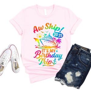Aw Ship It&#39;s A Birthday Trip Shirt | Birthday Trip T-Shirt | Cruise Birthday Shirt | Birthday Girl Cruise Tee | Party Trip Shirt