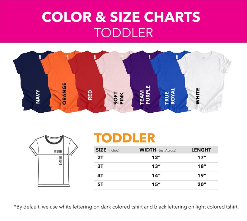 May include: Colour and size chart for toddler t-shirts. The chart shows 10 different colours of t-shirts with ruffle trim, including navy, orange, red, soft pink, team purple, true royal, and white. The chart also shows the size and width measurements in inches for each size: 2T, 3T, 4T, and 5T. The text at the bottom of the chart says "By default, we use white lettering on dark coloured tshirt and black lettering on light coloured tshirt."