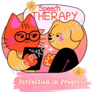 Könnte beinhalten: Eine Cartoon-Illustration einer Katze und eines Hundes mit einer Sprechblase, die "Speech Therapy... Perfection in Progress" sagt. Die Katze trägt eine Brille und hält ein Tablet. Der Hund trägt ein schwarzes Hemd und hat einen Pfotenabdruck auf seinem Hemd.
