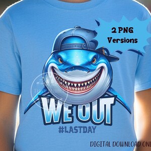 Boys Last Day of School PNG, Shark Shirt Designs, Shark Shirt PNG, Kids Shirt Sublimation PNG Designs,  Man Sublimation File, Commercial Use