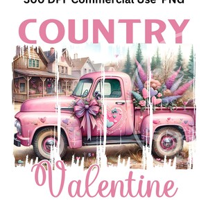 Pink Country Valentine PNG, Vintage Valentine, Valentines Day Truck, Vintage Country Shirt Design, Sublimation PNG File, Commercial Use