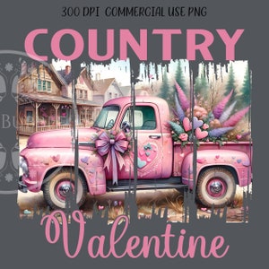 May include: A pink vintage pickup truck decorated with hearts and flowers. The truck is filled with pink flowers and has a pink bow on the front. The text "COUNTRY VALENTINE" is written in pink letters on a gray background.