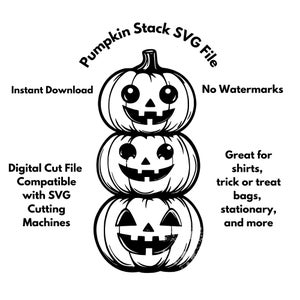 Puede incluir: Un archivo de corte digital en blanco y negro de tres calabazas jack-o'-lantern apiladas con caras sonrientes. El texto "Pumpkin Stack SVG File" está encima de las calabazas y el texto "Instant Download" y "No Watermarks" están debajo de las calabazas. El texto "Digital Cut File Compatible with SVG Cutting Machines" está en el lado izquierdo de la imagen y el texto "Great for shirts, trick or treat bags, stationery, and more" está en el lado derecho de la imagen.
