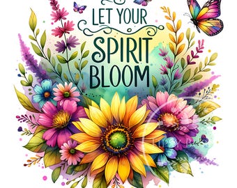 Floral Inspirational Shirt Design, Colorful Flowers PNG, Sublimation Files, Inspiring Floral Sublimation, Watercolor Flowers, Commercial Use