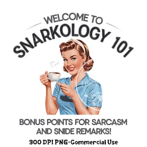 Funny Retro Housewife PNG, Funny Shirt PNG Files, Funny Sublimation Design, Sarcastic Quote Png, Snarky PNG, Sublimation Png, Commercial Use