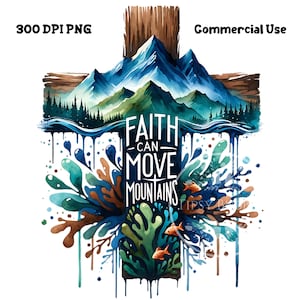 Christian Shirt PNG, Christian Bible Verse PNG, Christian Sublimation, Cross Clipart, Faith Can Move Mountains PNG, Commercial Use, Digital