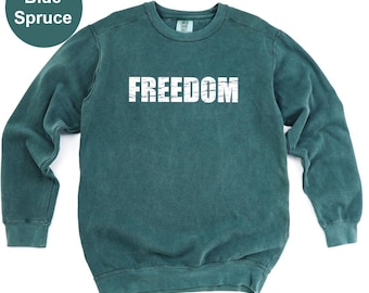 Freedom Sweatshirt, Bold Distressed Typography Sweatshirt, Inspirational Statement Sweatshirt for Men & Women