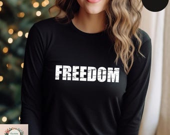 Freedom Long Sleeve T-Shirt, Bold Distressed Typography Long Sleeve Tee, Inspirational Statement Shirt for Men & Women