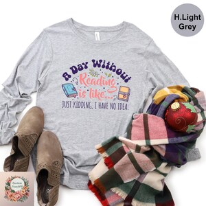 Book Lover Long Sleeve Shirt: Funny Reading Quote, Book Nerd Gift
