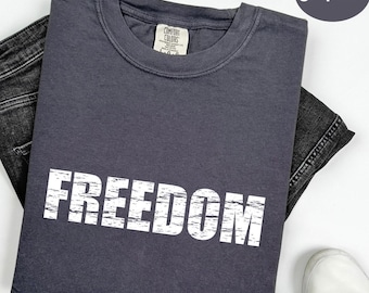Comfort Colors Freedom T-Shirt, Bold Distressed Typography Tee, Inspirational Statement Shirt for Men & Women