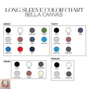 The image is a color chart for a long sleeve canvas, specifically for a brand called "Bella Canvas". It displays various color options for different age groups, including "Unisex", "Youth", "Toddler", and "Oneies". The chart provides color swatches for each age group, allowing customers to choose the color that best suits their needs.