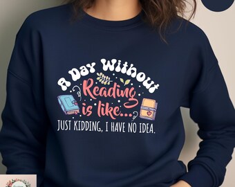 Book Lover Sweatshirt: Funny Reading Quote Hoodie