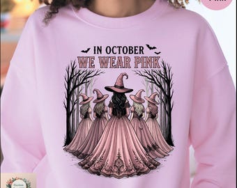 Halloween In October We Wear Pink Hoodie, Breast Cancer Awareness Sweatshirt, Witches Pink Month Crewneck