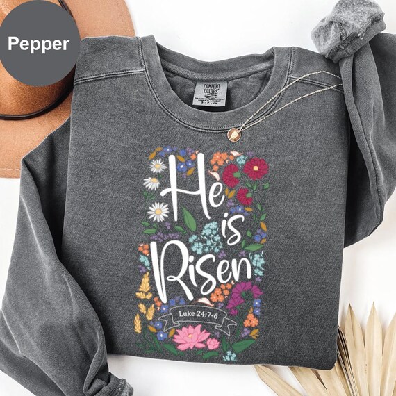 Comfort Colors® He Is Risen Floral Shirt, Easter Shirt For Women, Happy Easter Tee, Christian Shirt, Cute Easter Outfit, Easter Bunny Shirt