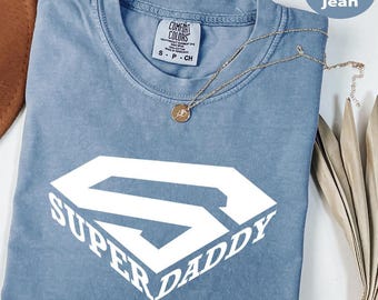 Comfort Colors® Super Daddy T-Shirt, Funny Father's Day Shirt, Superhero Dad Shirt, Daddy Graphic Tee, Father's Day for Him Superdad Tee
