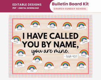 May include: A digital bulletin board kit with the text "I HAVE CALLED YOU BY NAME, you are mine." Rainbow and cloud graphics with names are included. The design is for Church Sunday School.