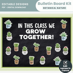 May include: A botanical-themed bulletin board kit with the text "IN THIS CLASS WE GROW TOGETHER!" surrounded by potted plants and editable name tags. The design includes the text "EDITABLE DESIGNS PDF - DIGITAL DOWNLOAD" and "Bulletin Board Kit BOTANICAL NATURE".