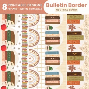 May include: Printable bulletin board border designs in a neutral boho style. The designs include stacks of books, rainbows, apples, and floral elements. The text at the top reads "8 Printable Designs PDF PNG - Digital Download" and "Bulletin Border Neutral Boho".