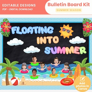 May include: A digital bulletin board kit with the text "Floating Into Summer." The design includes a black chalkboard background, a beach scene with children in inner tubes, a sun wearing sunglasses, and tropical flowers. The words "Editable Designs" and "PDF - Digital Download" are also visible.