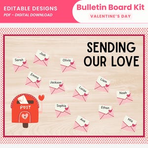 May include: A Valentine's Day bulletin board kit with the text "SENDING OUR LOVE." The design includes pink envelopes with names, a red mailbox, and a pink heart border. The words "EDITABLE DESIGNS" and "PDF - DIGITAL DOWNLOAD" are at the top.