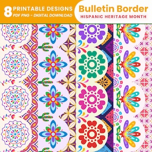May include: Digital download of 8 printable bulletin board border designs. The borders feature colorful floral and geometric patterns in shades of pink, blue, green, and purple. Text at the top reads "Bulletin Border Hispanic Heritage Month."