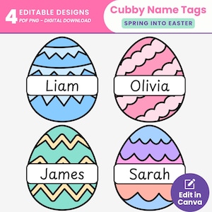 May include: Four editable Easter egg name tags with the names Liam, Olivia, James, and Sarah. The tags are in blue, pink, green, and purple, with decorative patterns. The text "Cubby Name Tags SPRING INTO EASTER" is at the top.