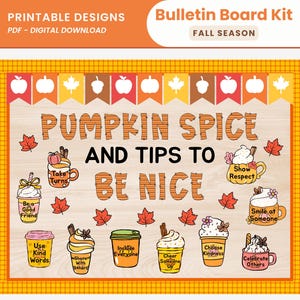 May include: A printable bulletin board kit featuring the text PUMPKIN SPICE AND TIPS TO BE NICE. The design includes orange and yellow autumn-themed graphics, such as maple leaves, acorns, pumpkins, and various coffee cups with positive messages.