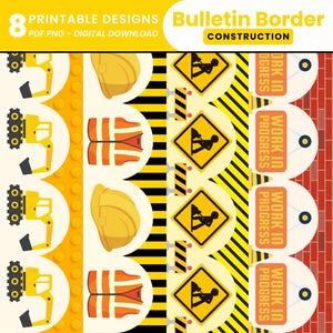 May include: Printable construction-themed bulletin board borders. Designs include yellow construction vehicles, hard hats, safety vests, and work-in-progress signs. The text reads "8 Printable Designs PDF PNG - Digital Download" and "Bulletin Border CONSTRUCTION".