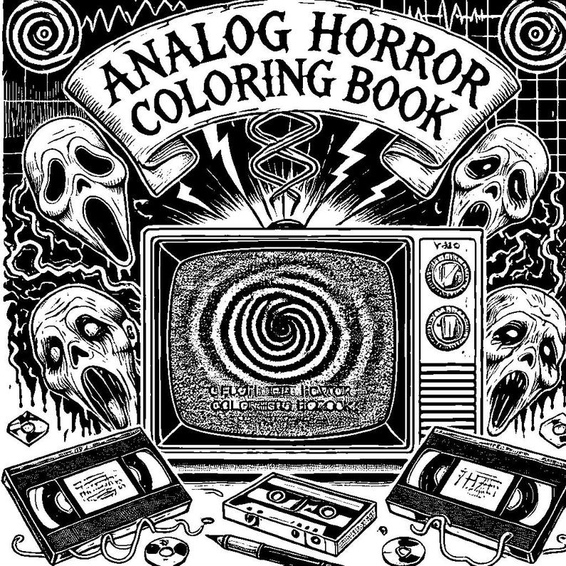 May include: Black and white illustration of a vintage television with a swirling pattern on the screen. The television is surrounded by VHS tapes and a pencil. The text "ANALOG HORROR COLORING BOOK" is above the television.