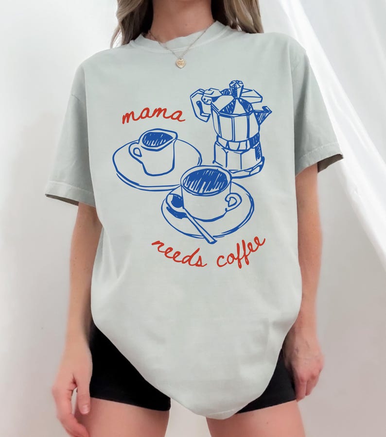 Mama needs coffee comfort colors bay shirt funny coffee mom graphic tee cosy everyday mom shirt gift idea ships without price tag