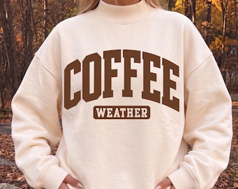 Coffee Weather Mockneck Sweatshirt Oversized Coffee Lover Sweater Chocolate Brown Collegiate Pullover Cozy Fall Coffee Outfit Latte Lover